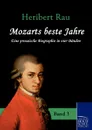 Mozarts Beste Jahre - Heribert Rau