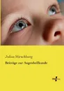 Beitrage Zur Augenheilkunde - Julius Hirschberg