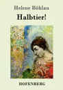 Halbtier. - Helene Böhlau