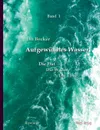 Aufgewuhltes Wasser Band I. Die Flut - Jan Becker