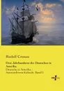 Drei Jahrhunderte Der Deutschen in Amerika - Rudolf Cronau