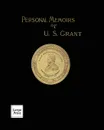 Personal Memoirs of U.S. Grant Volume 1/2. Large Print Edition - Ulysses S. Grant