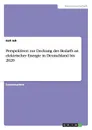 Perspektiven zur Deckung des Bedarfs an elektrischer Energie in Deutschland bis 2020 - Ralf Jeß