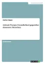 Attitude Therapy. Freundlichkeit gegenuber dementen Menschen - Gudrun Hoppe