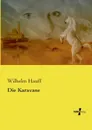 Die Karavane - Wilhelm Hauff
