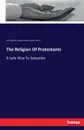 The Religion Of Protestants - John Patrick, Edward Knott