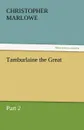 Tamburlaine the Great - Christopher Marlowe