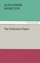 The Federalist Papers - Alexander Hamilton