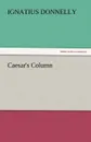 Caesar.s Column - Ignatius Donnelly