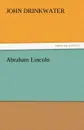 Abraham Lincoln - John Drinkwater