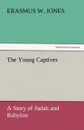 The Young Captives - Erasmus W. Jones