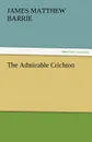 The Admirable Crichton - James Matthew Barrie, J. M. (James Matthew) Barrie