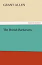 The British Barbarians - Grant Allen