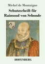 Schutzschrift fur Raimond von Sebonde - Michel de Montaigne