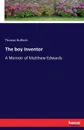 The boy Inventor - Thomas Bulfinch