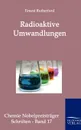 Radioaktive Umwandlungen - Ernest Rutherford