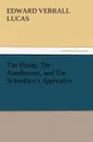 The Flamp, the Ameliorator, and the Schoolboy.s Apprentice - E. V. Lucas