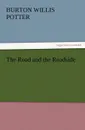 The Road and the Roadside - Burton Willis Potter