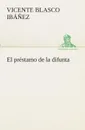 El prestamo de la difunta - Vicente Blasco Ibáñez