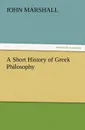 A Short History of Greek Philosophy - John Marshall