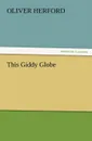 This Giddy Globe - Oliver Herford
