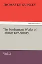 The Posthumous Works of Thomas de Quincey, Vol. 2 - Thomas de Quincey