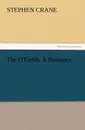 The O.Ruddy A Romance - Stephen Crane