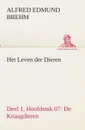 Het Leven der Dieren Deel 1, Hoofdstuk 07. De Knaagdieren - Alfred Edmund Brehm