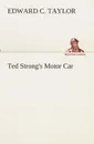 Ted Strong.s Motor Car - Edward C. Taylor
