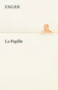 La Pupille - Fagan