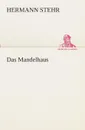Das Mandelhaus - Hermann Stehr