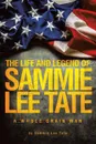 The Life and Legend of Sammie Lee Tate. A Whole Grain Man - Sammie Lee Tate