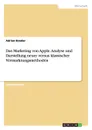 Das Marketing von Apple. Analyse und Darstellung neuer versus klassischer Vermarktungsmethoden - Adrian Bondar