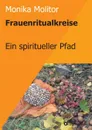 Frauenritualkreise - Monika Molitor