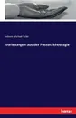 Vorlesungen aus der Pastoraltheologie - Johann Michael Sailer