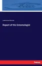 Report of the Entomologist - Lawrence Bruner