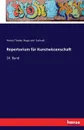 Repertorium fur Kunstwissenschaft - Henry Thode, Hugo von Tschudi