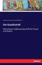 Die Gesellschaft - Michael Georg Conrad, Karl Bleibtreu