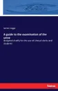A guide to the examination of the urine - James Legge