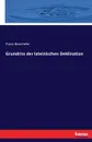 Grundriss der lateinischen Deklination - Franz Buecheler