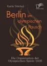 Berlin im olympischen Rausch - Karin Stöckel