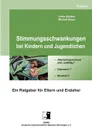 Stimmungsschwankungen bei Kindern und Jugendlichen - Ulrike Schäfer, Michael Bauer