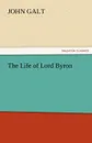 The Life of Lord Byron - John Galt