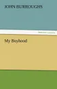 My Boyhood - John Burroughs