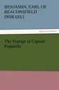 The Voyage of Captain Popanilla - Benjamin Earl of Beaconsfield Disraeli
