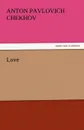 Love - Anton Pavlovich Chekhov