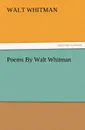 Poems by Walt Whitman - Walt Whitman