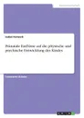 Pranatale Einflusse auf die physische und psychische Entwicklung des Kindes - Isabel Farwerk