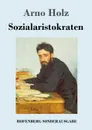 Sozialaristokraten - Arno Holz