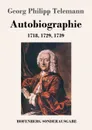 Autobiographie - Georg Philipp Telemann